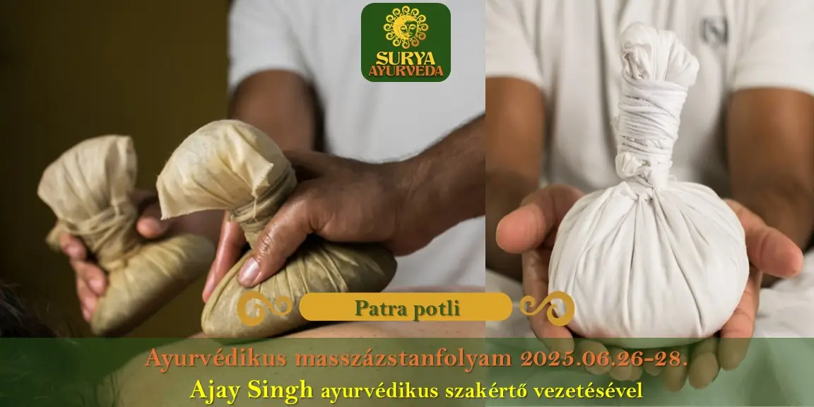 Surya Ayurveda Masszázs és Terápiás Szalon Ajay Singh ayurvédikus tanfolyam Szentendre 2025.június 26-28 patra potli
