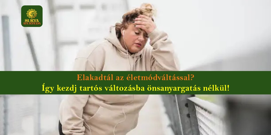 BLOG-surya-ayurveda-Elakadtal-az-eletmodvaltassa