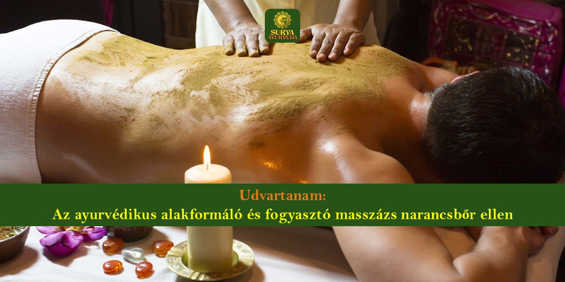 surya-ayurveda-udvartanam-ayurvedikus-alakformalo-fogyaszto-masszazs-narancsbor-ellen